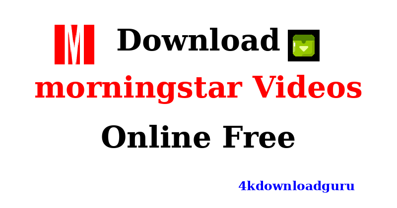 auto-download-morningstar -videos-online.png